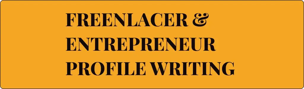 Freenlacer & Entrepreneur Profile Writing