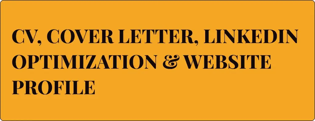 CV, Cover Letter, Linkedin Optimization & Website Profile
