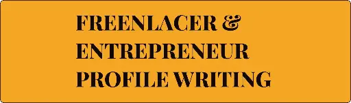Freenlacer & Entrepreneur Profile Writing